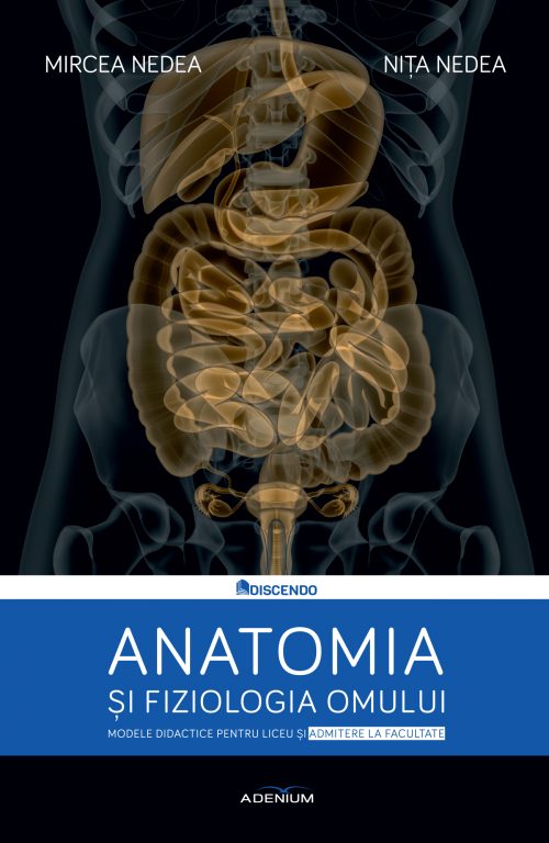 Anatomia și fiziologia omului. Modele didactice pentru liceu și admitere la facultate - c1 - Meridiane Publishing